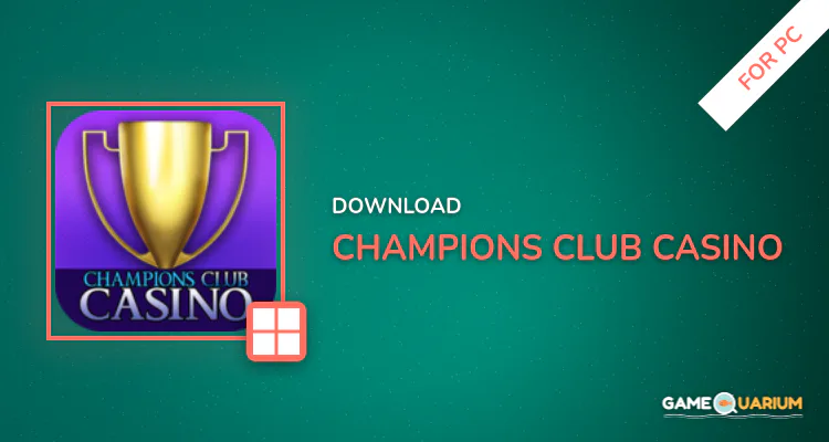 Champions Club Casino for PC