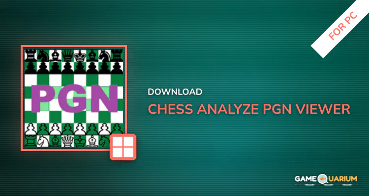 Chess Analyze PGN Viewer for PC Chess Analyze PGN Viewer for PC