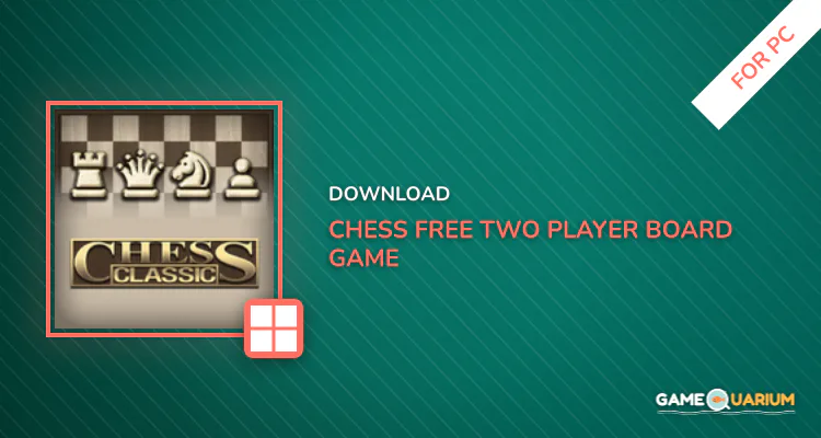 Chess Free - Two Player Board Game for PC