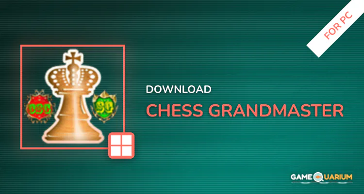 Chess Grandmaster for PC