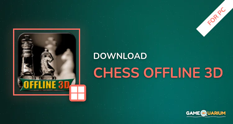Chess Offline 3D for PC Chess Offline 3D for PC