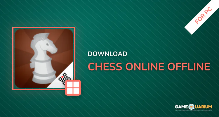Chess Online & Offline for PC