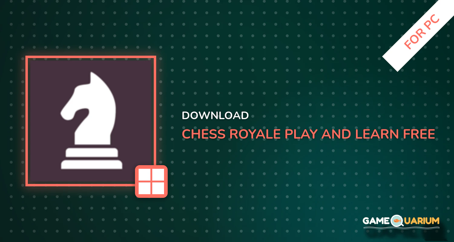 Chess Royale: Play and Learn Free Online for PC Chess Royale: Play and Learn Free Online for PC