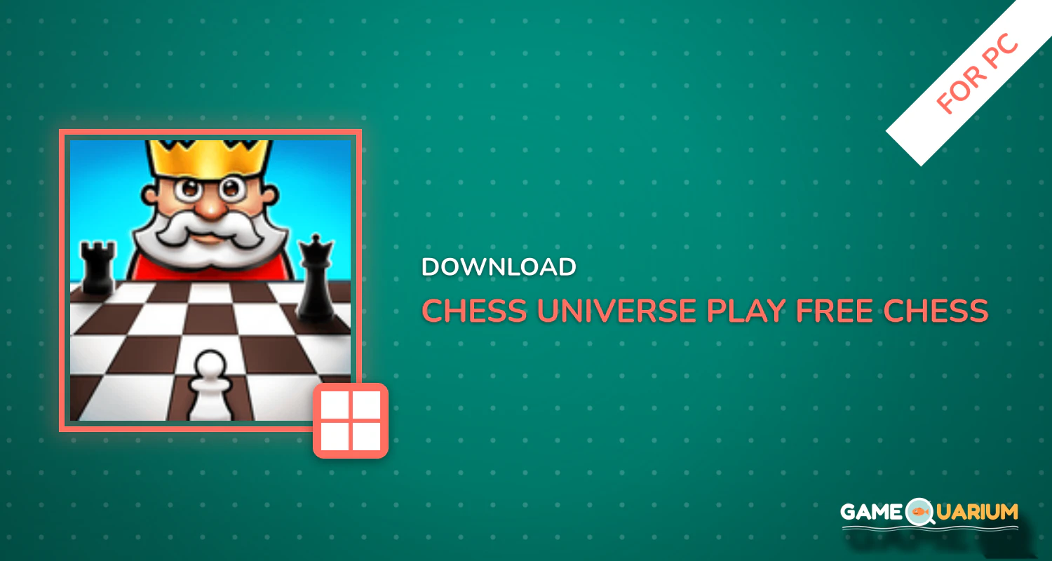 Chess Universe - Play free chess online & offline for PC Chess Universe - Play free chess online & offline for PC