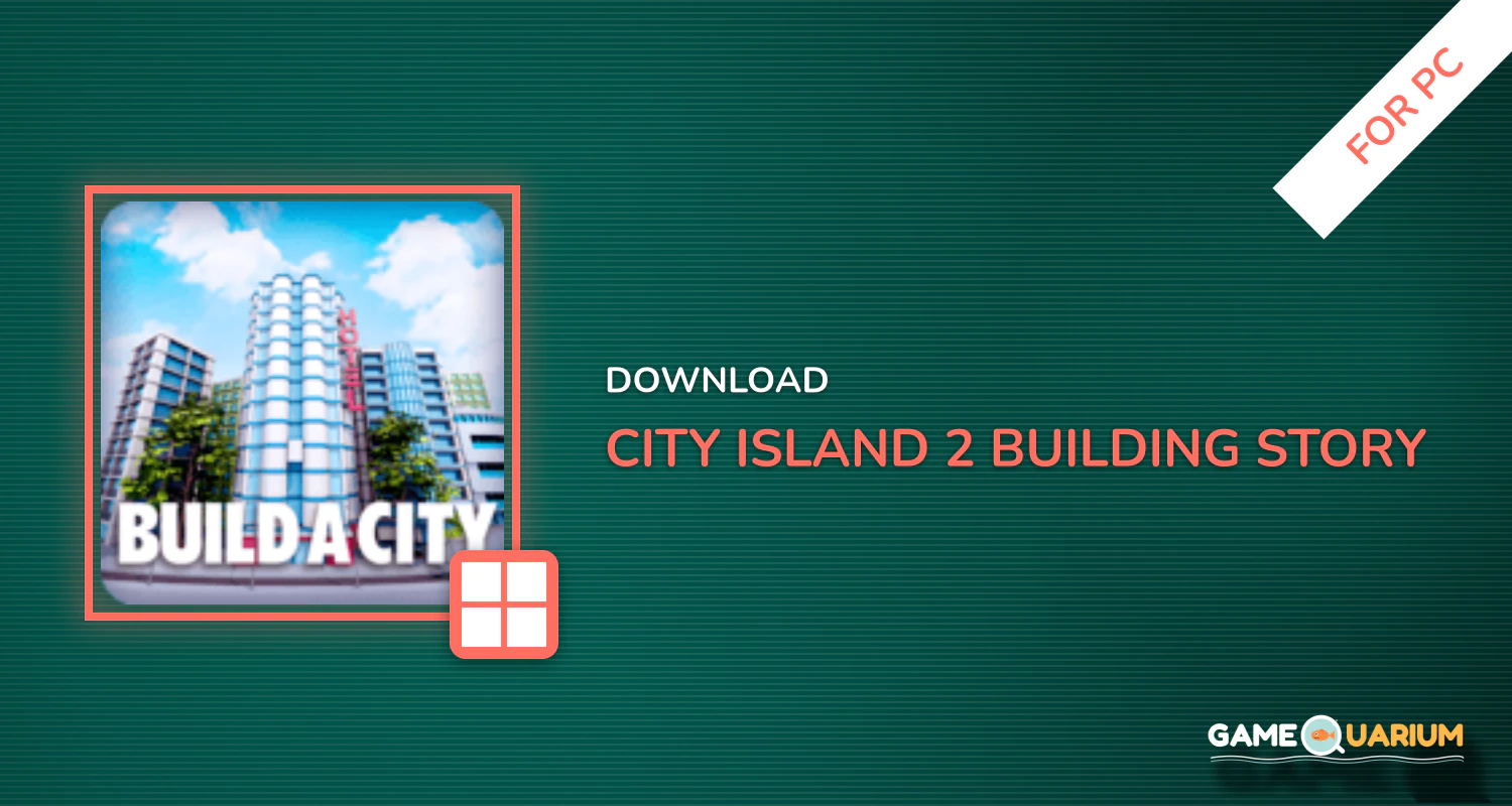 City Island 2 - Building Story (Offline sim game) for PC City Island 2 - Building Story (Offline sim game) for PC