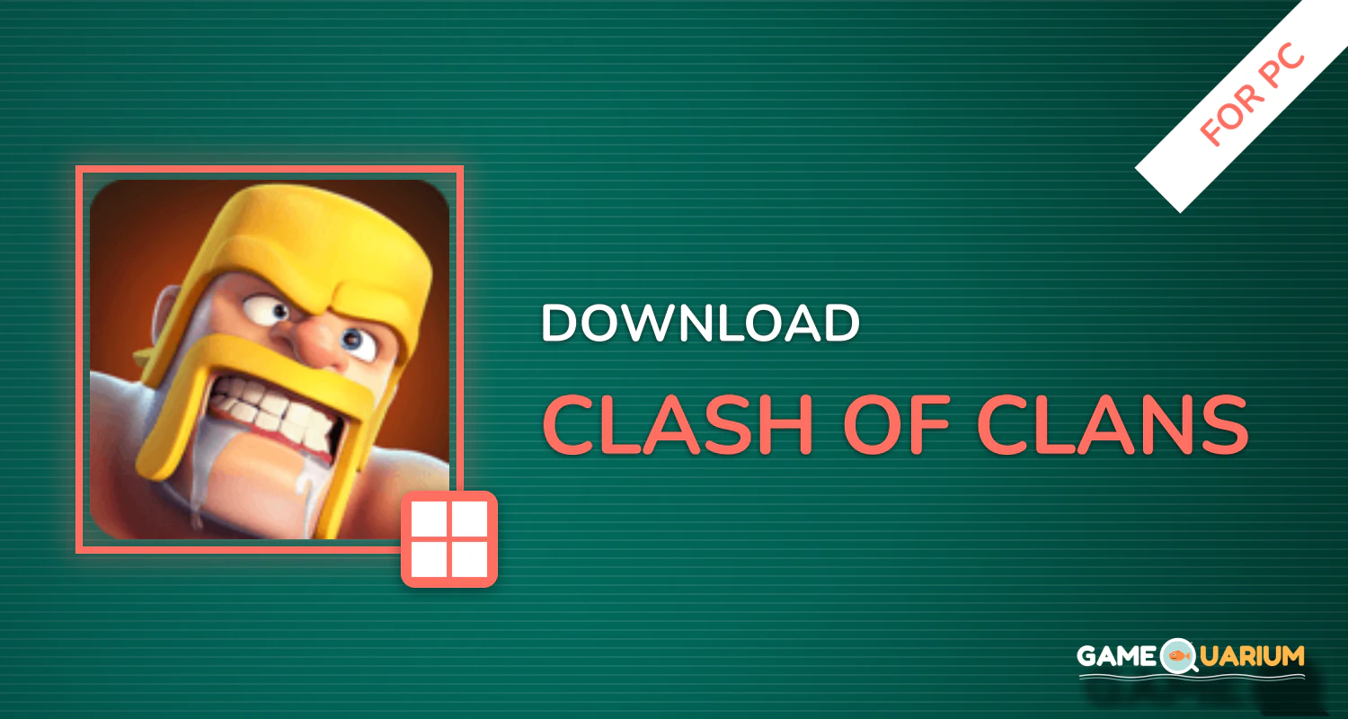 Clash of Clans for PC Clash of Clans for PC