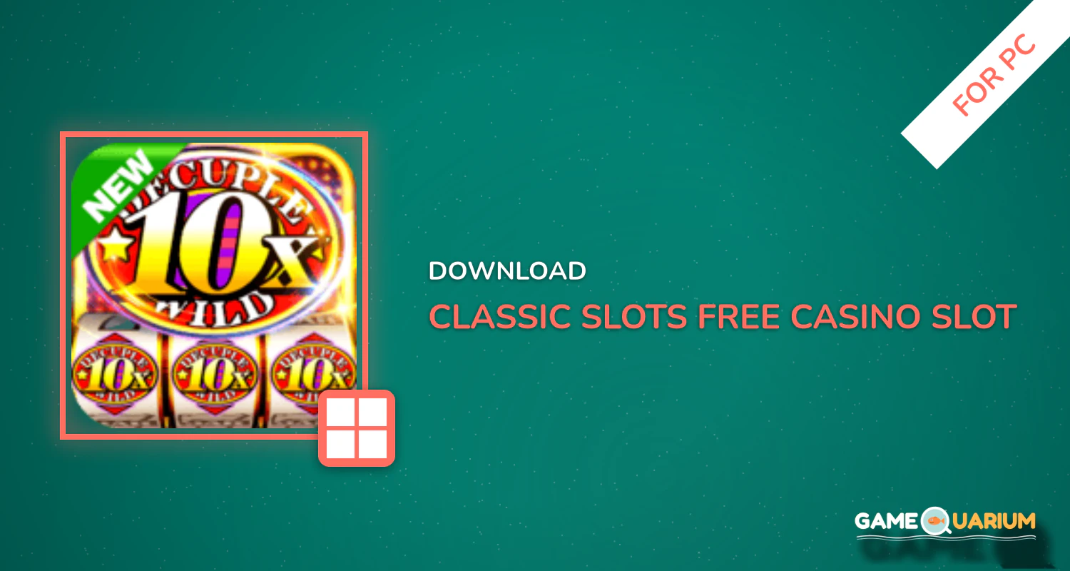 Classic Slots - Free Casino Slot Games for PC