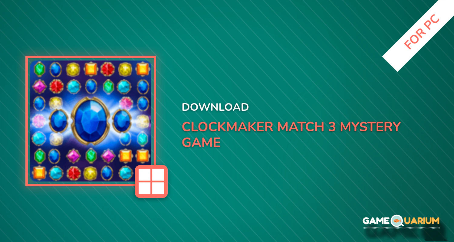 Clockmaker - Match 3 Mystery Game for PC