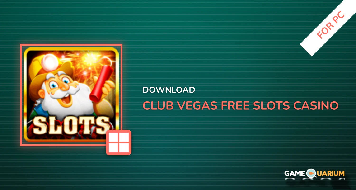 Club Vegas - FREE Slots & Casino Games for PC Club Vegas - FREE Slots & Casino Games for PC