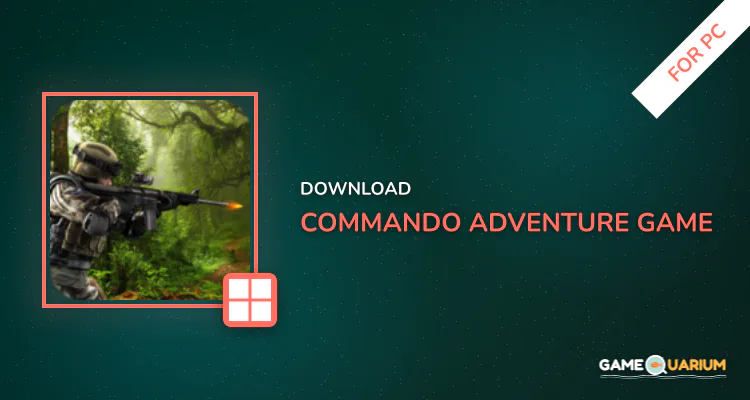 Commando Adventure Game for PC