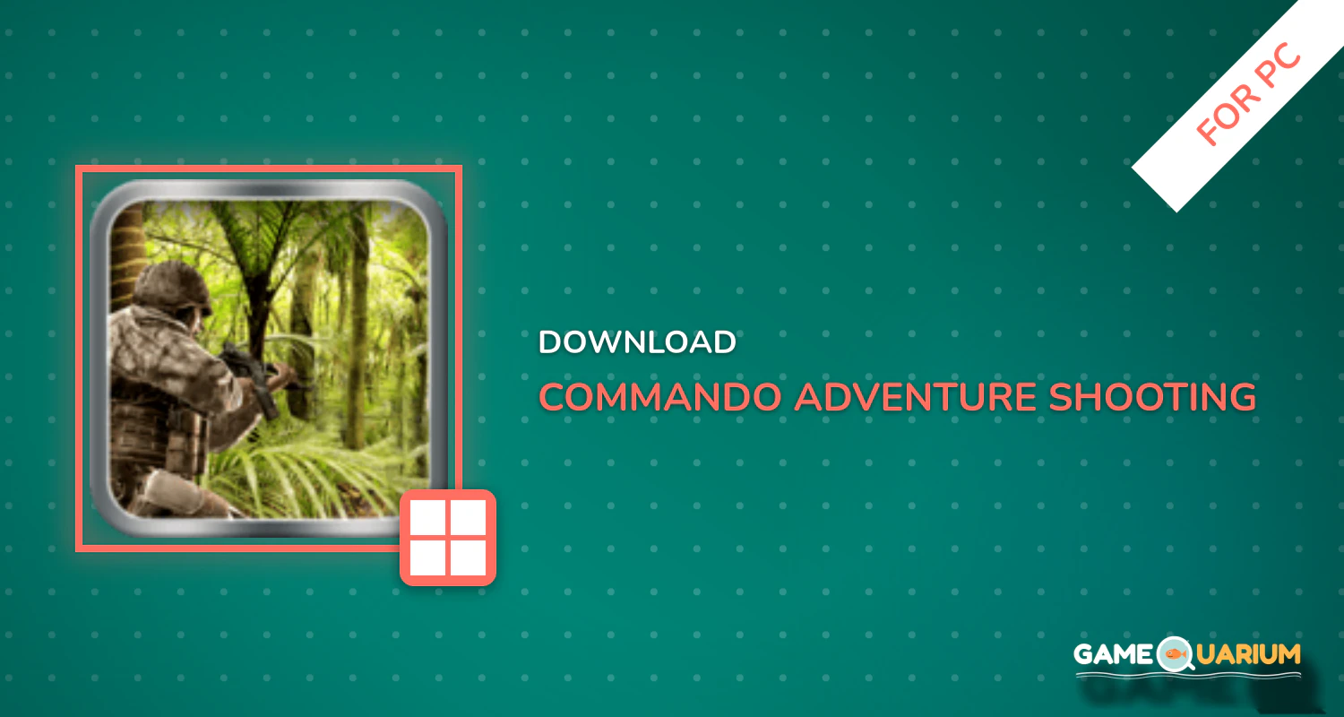 Commando Adventure Shooting for PC