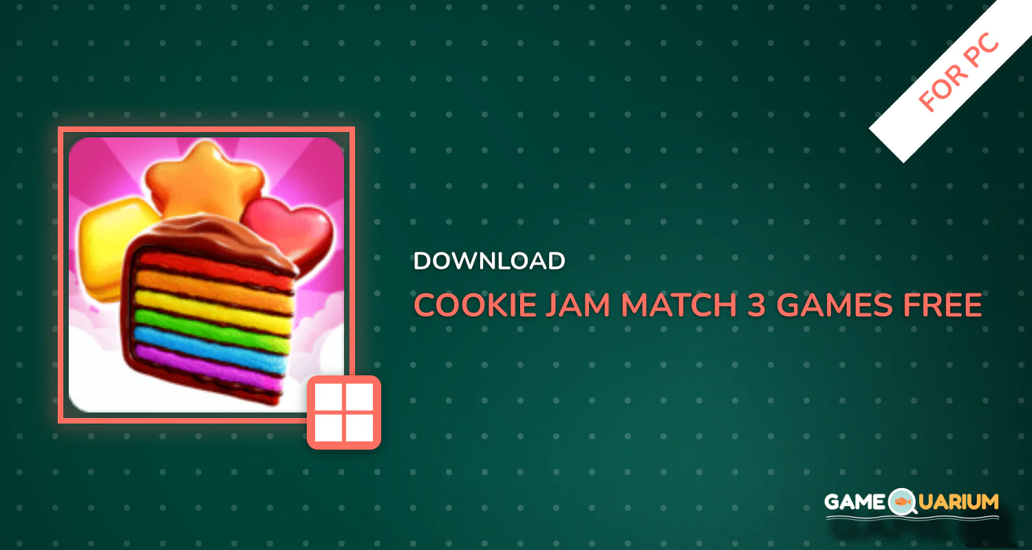 Cookie Jam - Match 3 Games & Free Puzzle Game for PC Cookie Jam - Match 3 Games & Free Puzzle Game for PC
