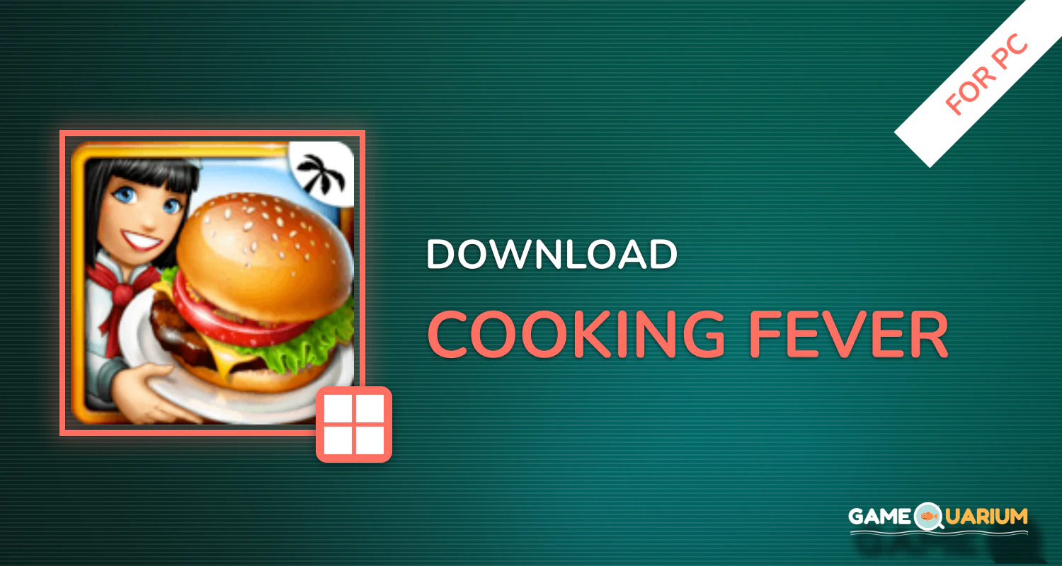 Cooking Fever for PC Cooking Fever for PC