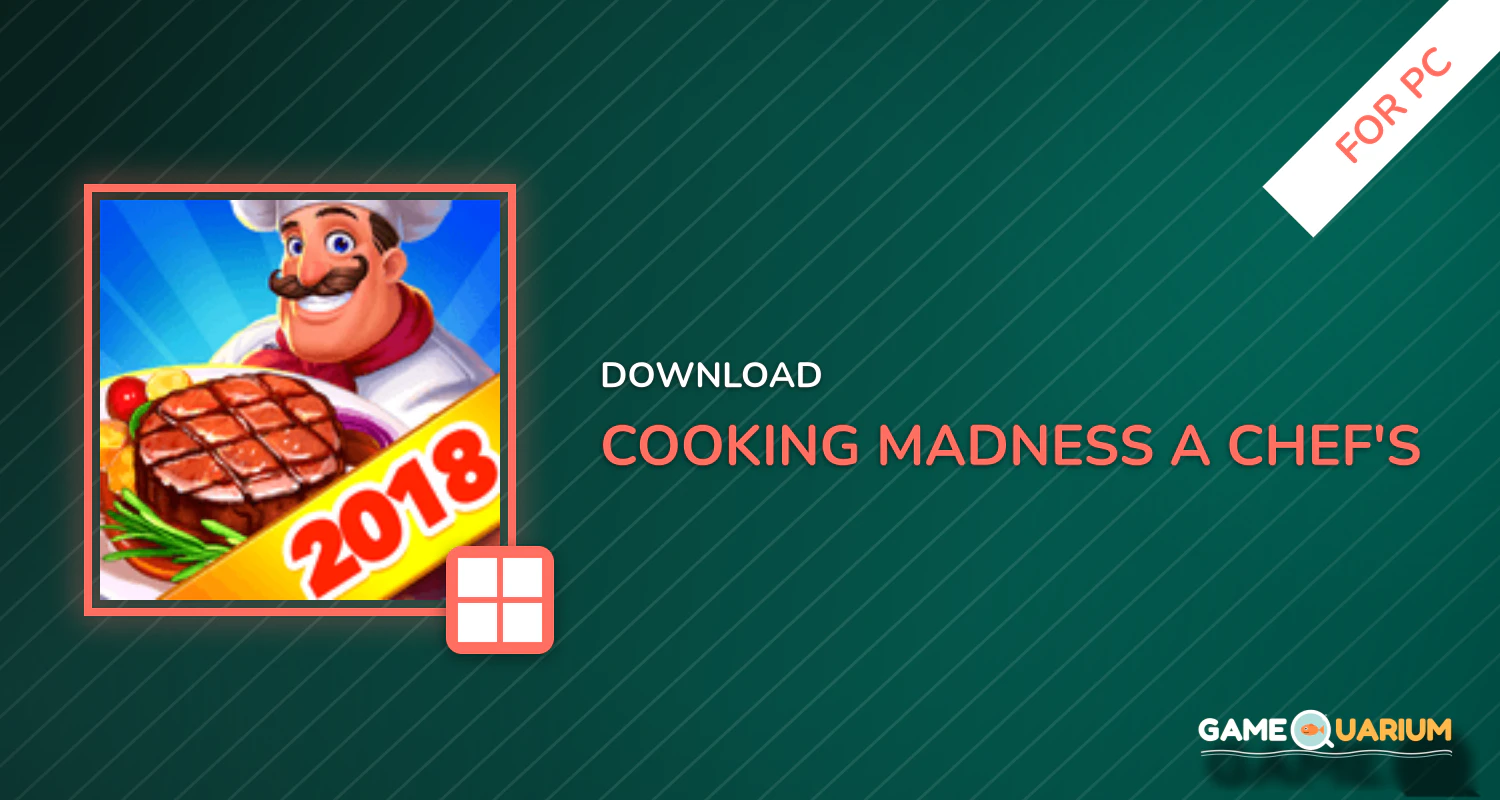 Cooking Madness - A Chef's Restaurant Games for PC Cooking Madness - A Chef's Restaurant Games for PC