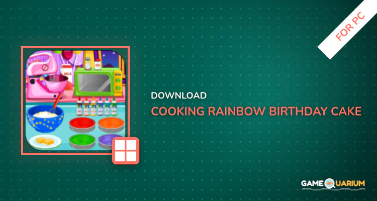 Cooking Rainbow Birthday Cake for PC Cooking Rainbow Birthday Cake for PC