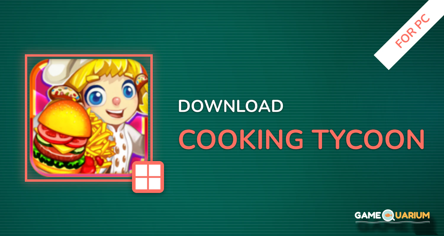 Cooking Tycoon for PC Cooking Tycoon for PC