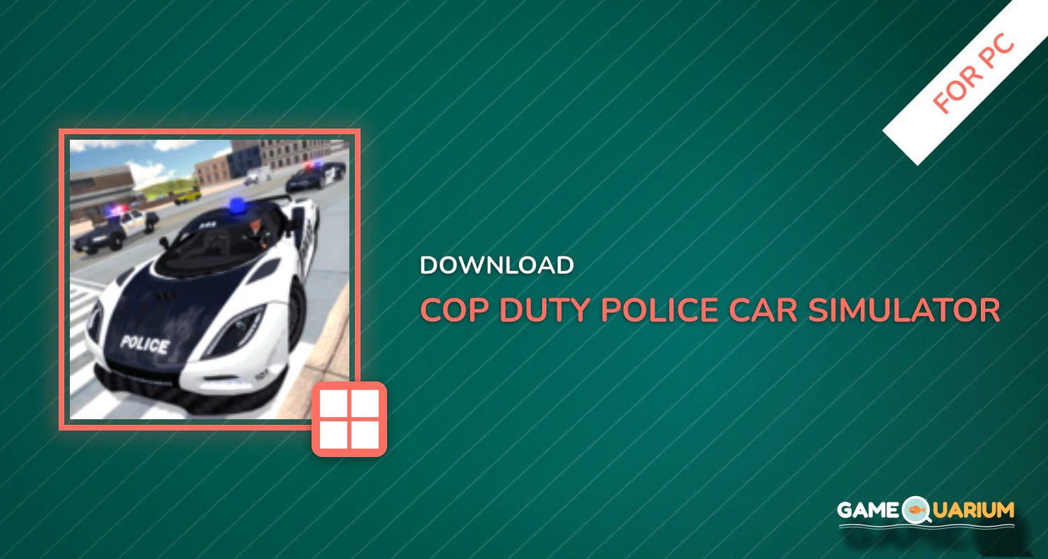 Cop Duty Police Car Simulator for PC