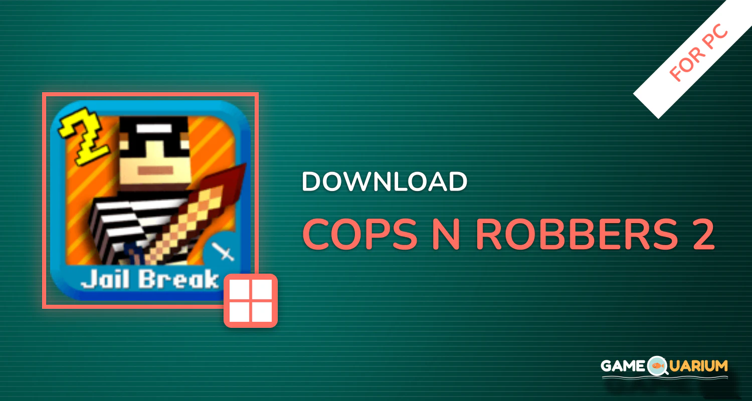 Cops N Robbers 2 for PC Cops N Robbers 2 for PC