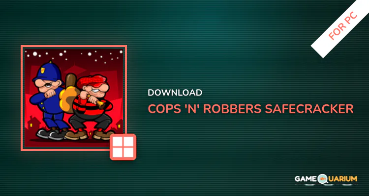 Cops 'n' Robbers Safecracker for PC