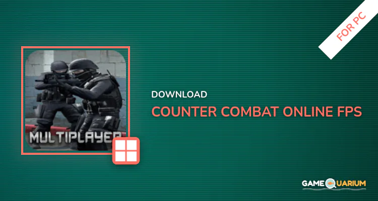 Counter Combat Online FPS for PC Counter Combat Online FPS for PC