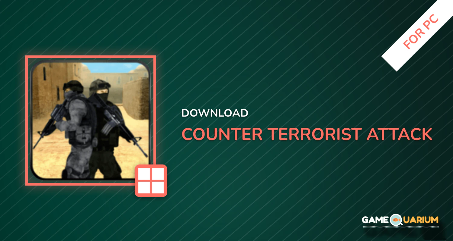 Counter Terrorist Attack for PC Counter Terrorist Attack for PC
