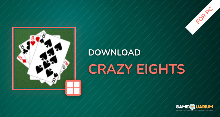 Crazy Eights for PC Crazy Eights for PC