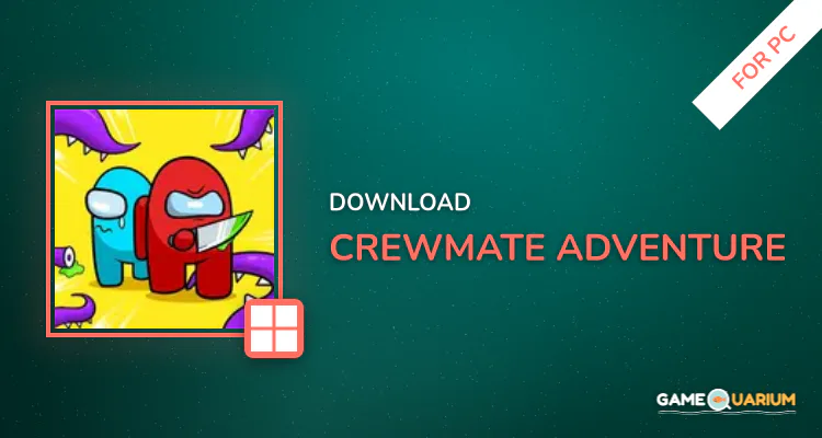 Crewmate Adventure for PC Crewmate Adventure for PC