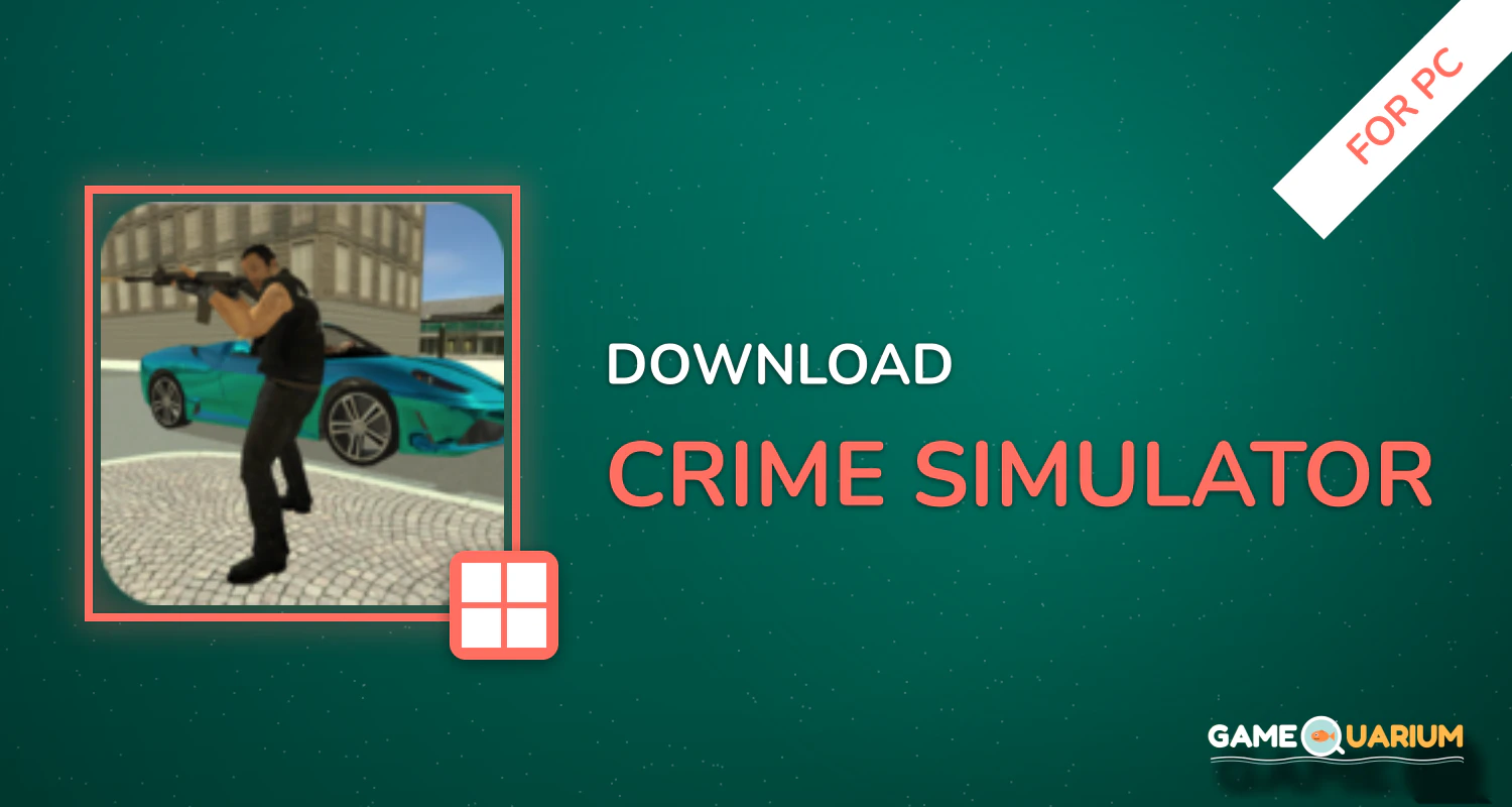 Crime Simulator for PC Crime Simulator for PC