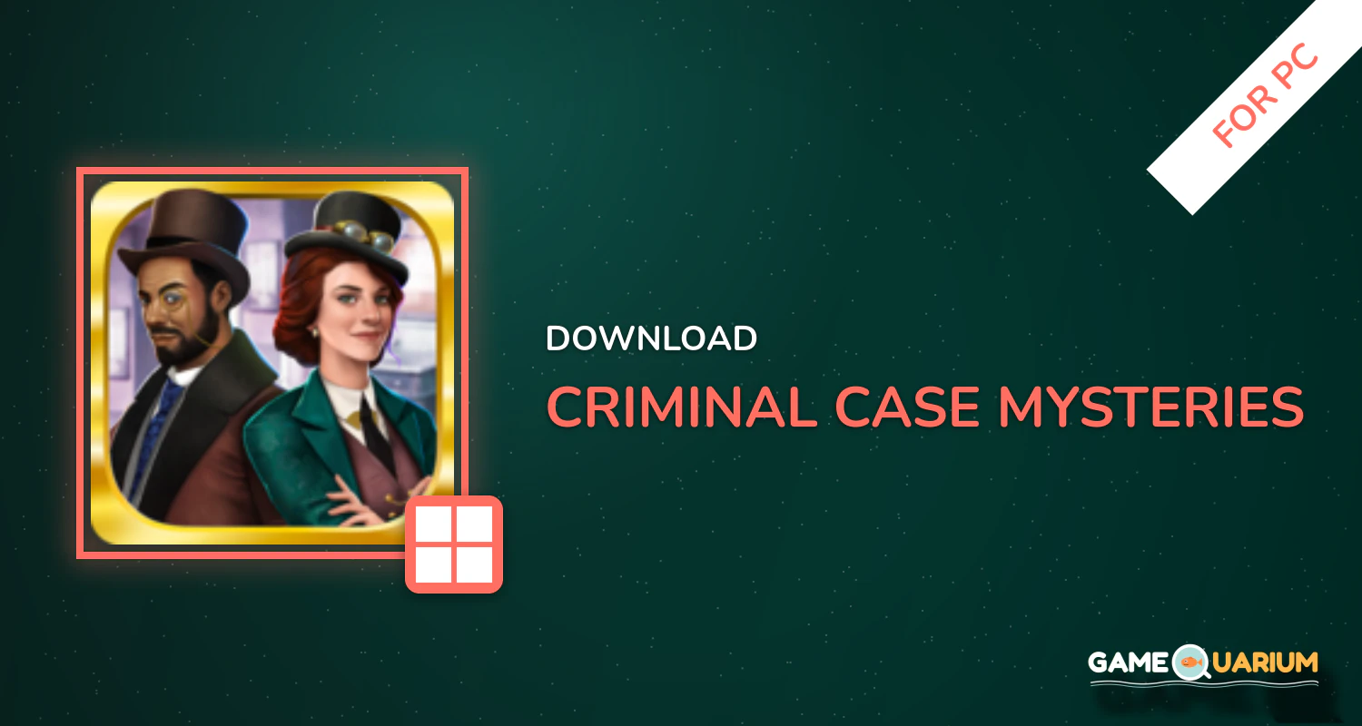 Criminal Case: Mysteries of the Past for PC Criminal Case: Mysteries of the Past for PC