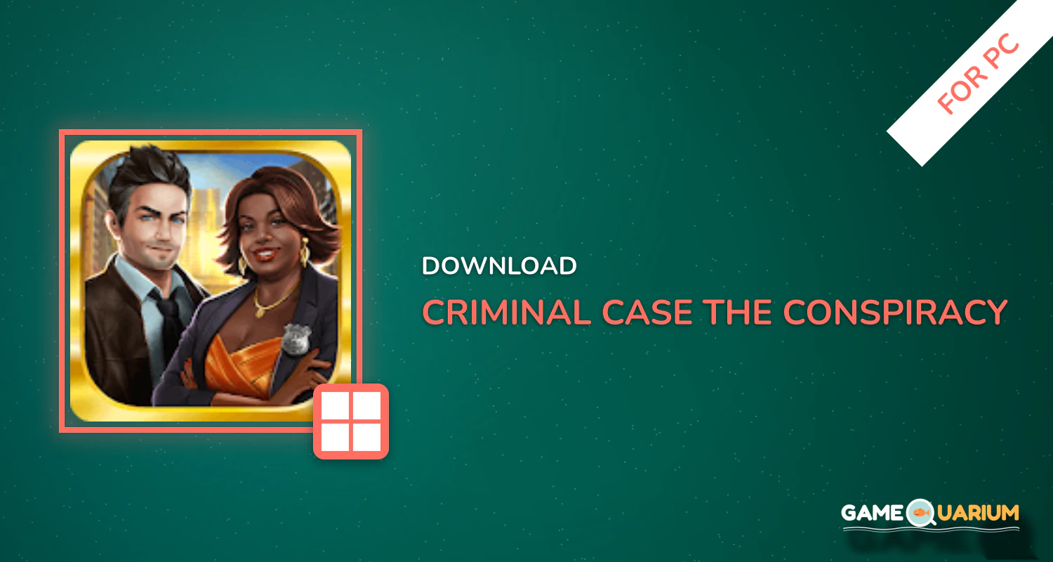 Criminal Case: The Conspiracy for PC Criminal Case: The Conspiracy for PC