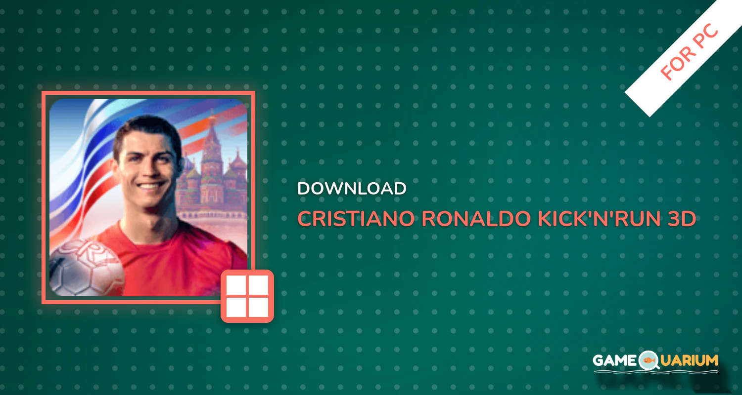 Cristiano Ronaldo: Kick'n'Run 3D Football Game for PC Cristiano Ronaldo: Kick'n'Run 3D Football Game for PC