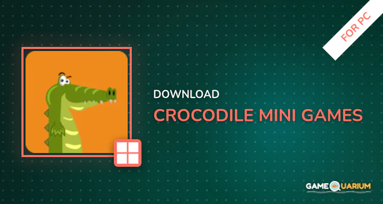 Crocodile Mini Games for PC