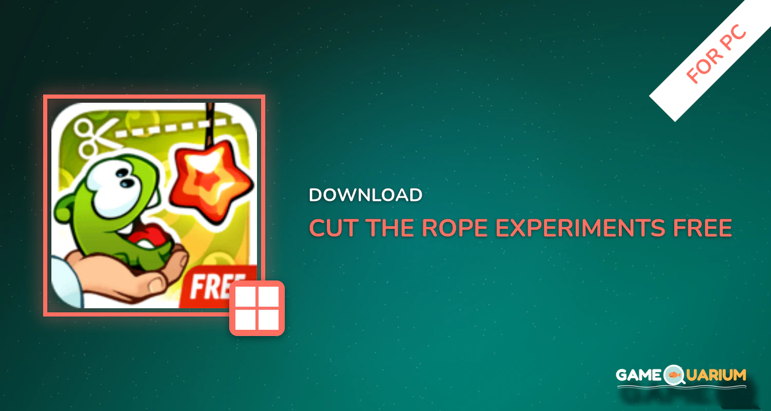 Cut the Rope: Experiments FREE for PC Cut the Rope: Experiments FREE for PC