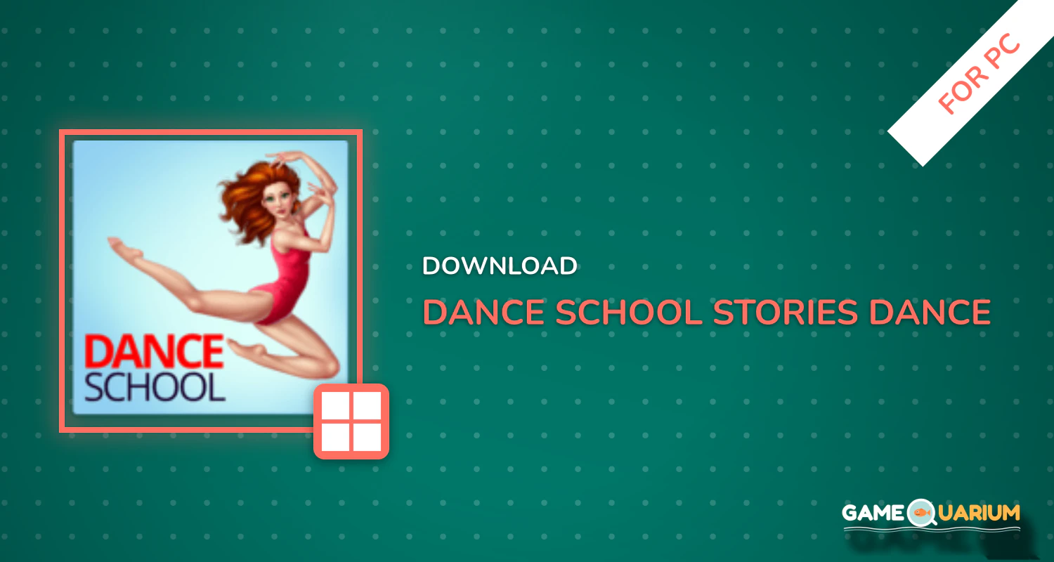 Dance School Stories - Dance Dreams Come True for PC Dance School Stories - Dance Dreams Come True for PC
