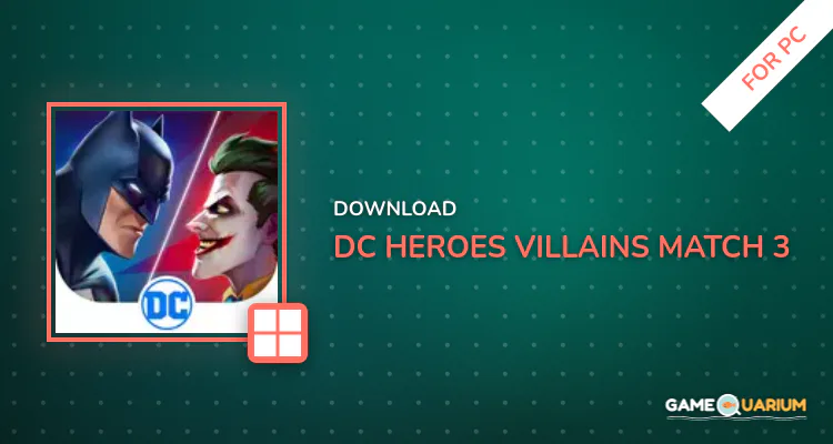 DC Heroes & Villains: Match 3 for PC DC Heroes & Villains: Match 3 for PC