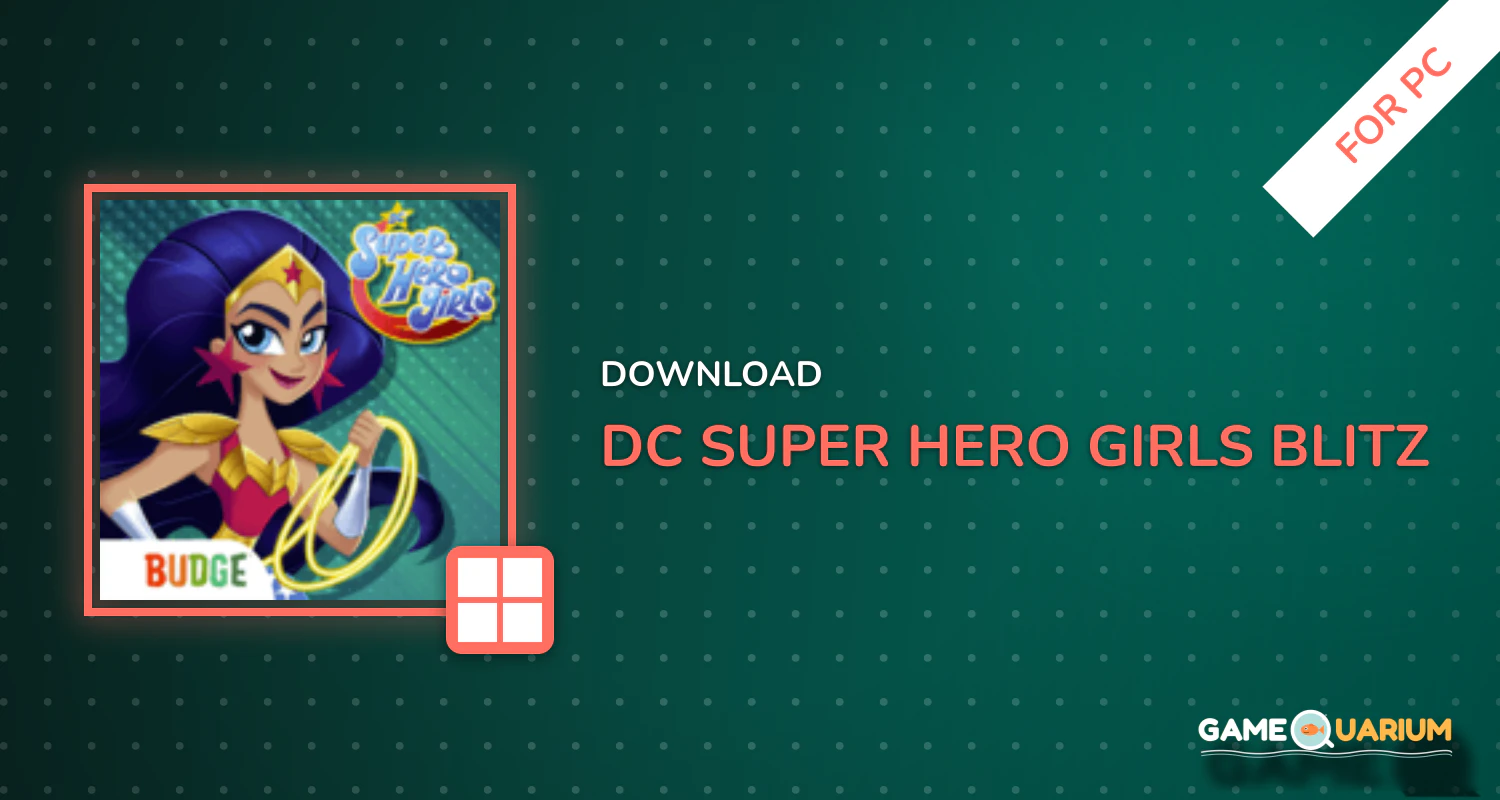 DC Super Hero Girls Blitz for PC