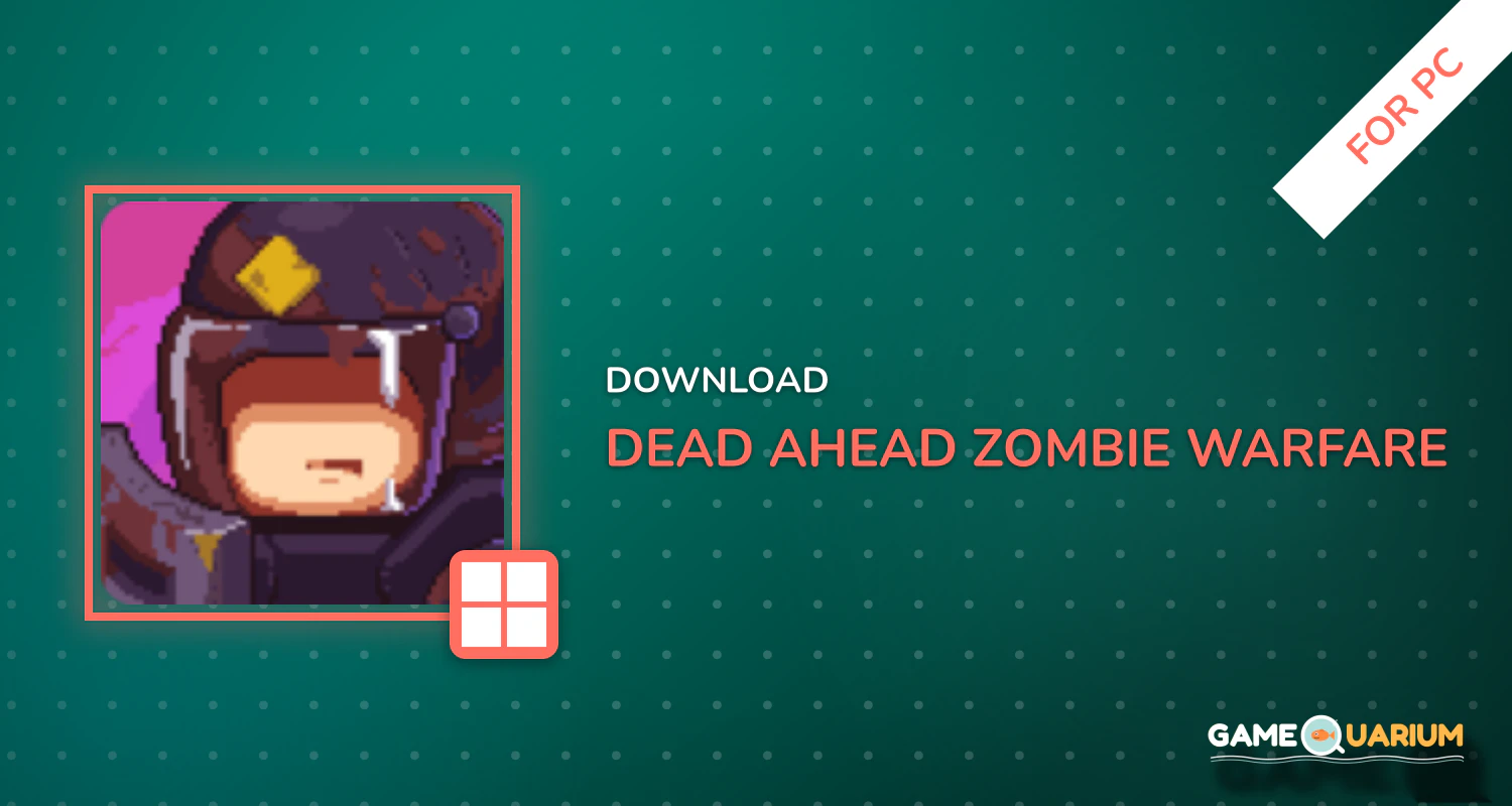 Dead Ahead: Zombie Warfare for PC Dead Ahead: Zombie Warfare for PC