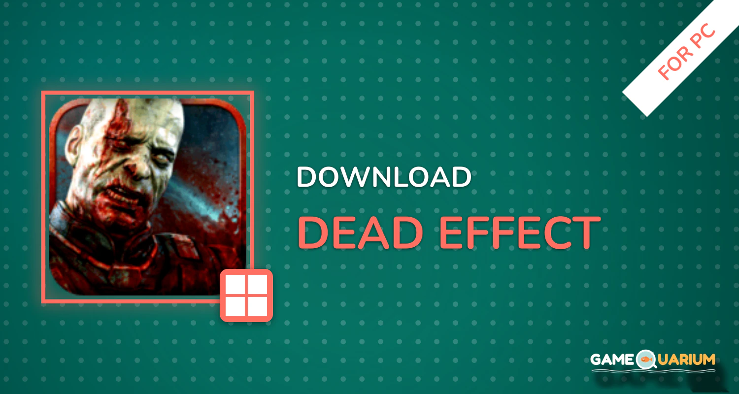 Dead Effect for PC Dead Effect for PC