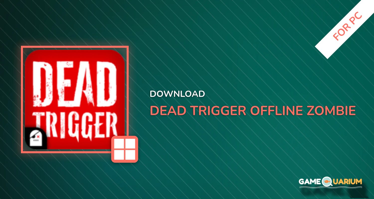 DEAD TRIGGER - Offline Zombie Shooter for PC DEAD TRIGGER - Offline Zombie Shooter for PC