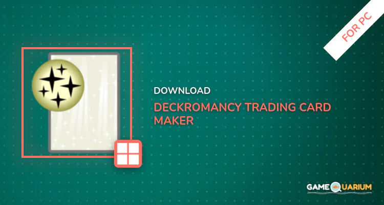 Deckromancy®Trading Card Maker for PC