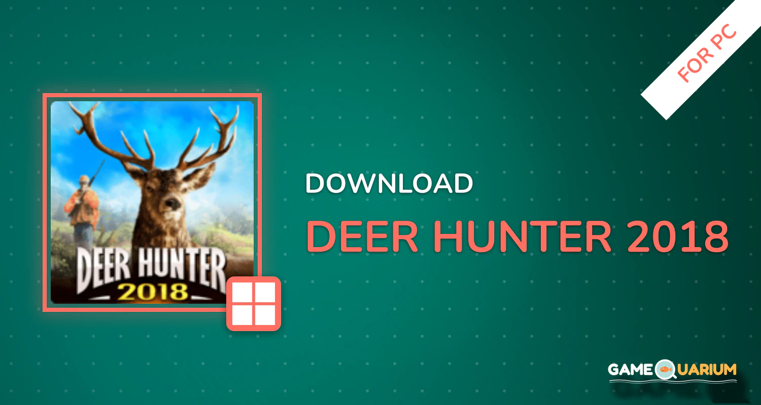 DEER HUNTER 2018 for PC DEER HUNTER 2018 for PC
