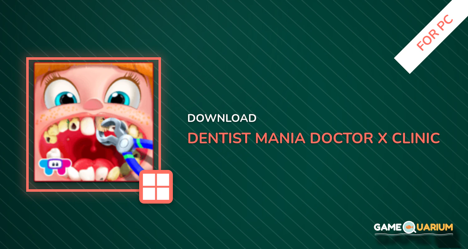 Dentist Mania: Doctor X Clinic for PC Dentist Mania: Doctor X Clinic for PC