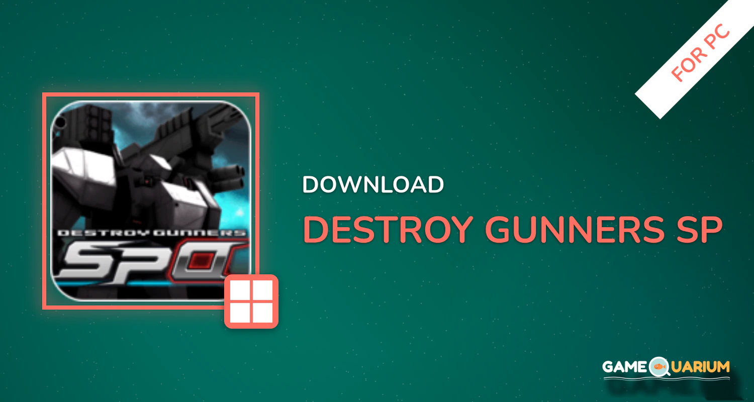 Destroy Gunners SPα for PC
