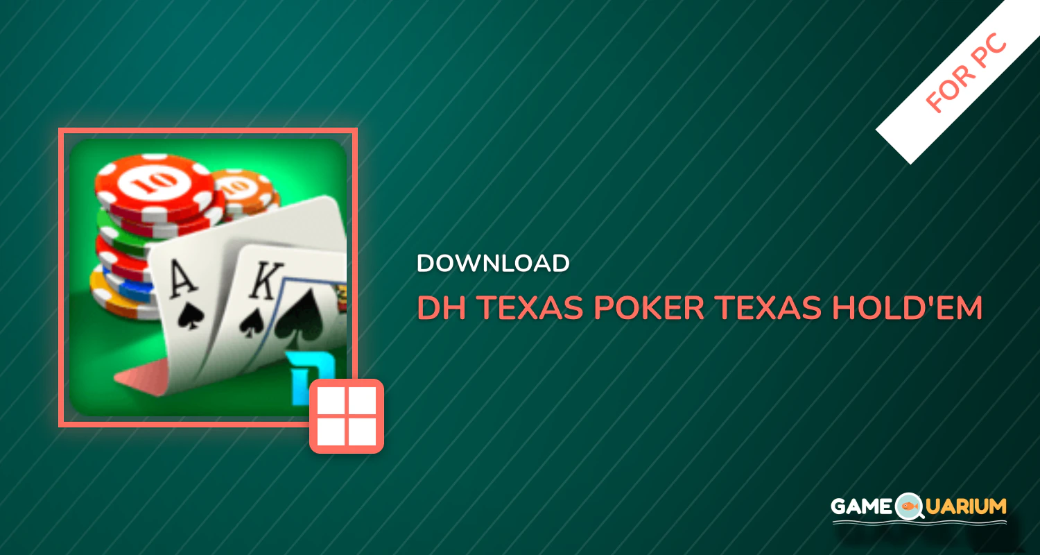 DH Texas Poker - Texas Hold'em for PC DH Texas Poker - Texas Hold'em for PC