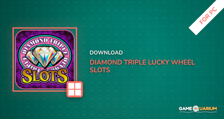 Diamond Triple Lucky Wheel Slots for PC