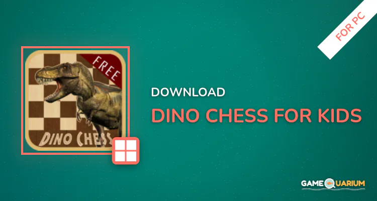 Dino Chess For kids for PC Dino Chess For kids for PC