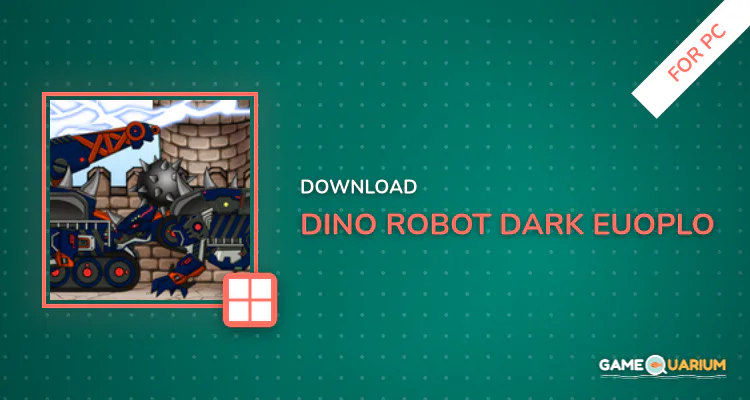 Dino Robot - Dark Euoplo for PC Dino Robot - Dark Euoplo for PC