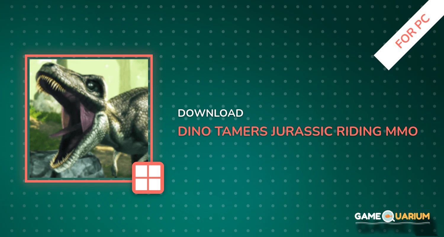 Dino Tamers - Jurassic Riding MMO for PC Dino Tamers - Jurassic Riding MMO for PC