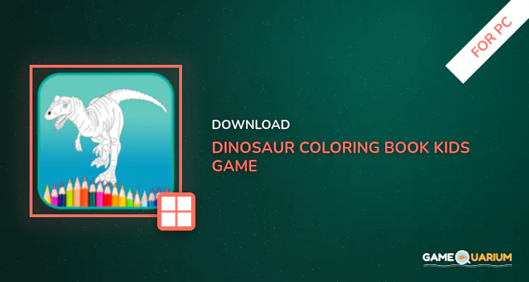 Dinosaur Coloring Book Kids Game for PC Dinosaur Coloring Book Kids Game for PC