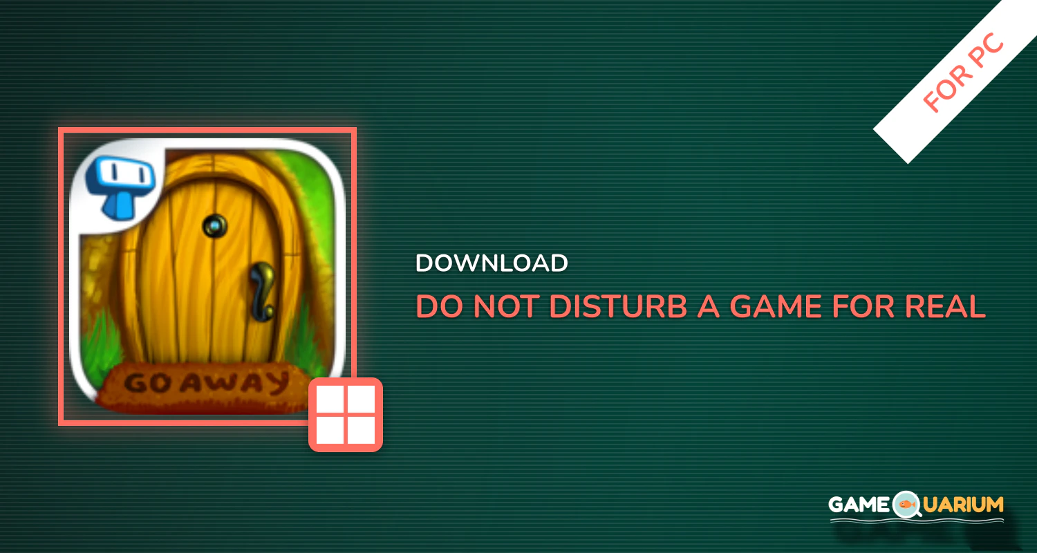 Do Not Disturb - A Game for Real Pranksters! for PC Do Not Disturb - A Game for Real Pranksters! for PC